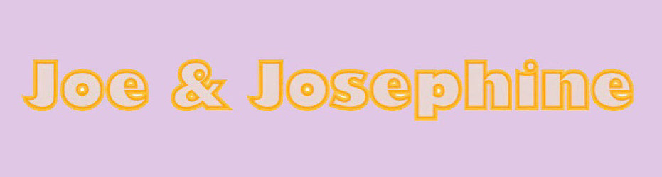 Joe & Josephine